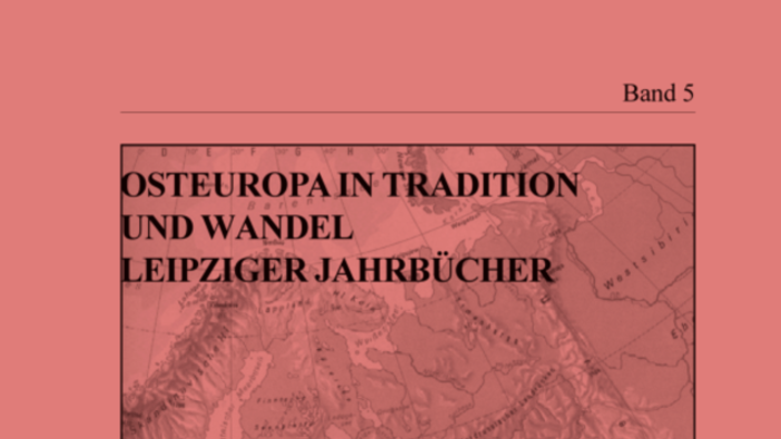 Osteuropa in Tradition und Wandel. Leipziger Jahrbücher.