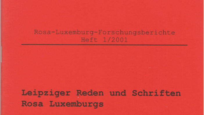 Leipziger Reden und Schriften Rosa Luxemburgs.